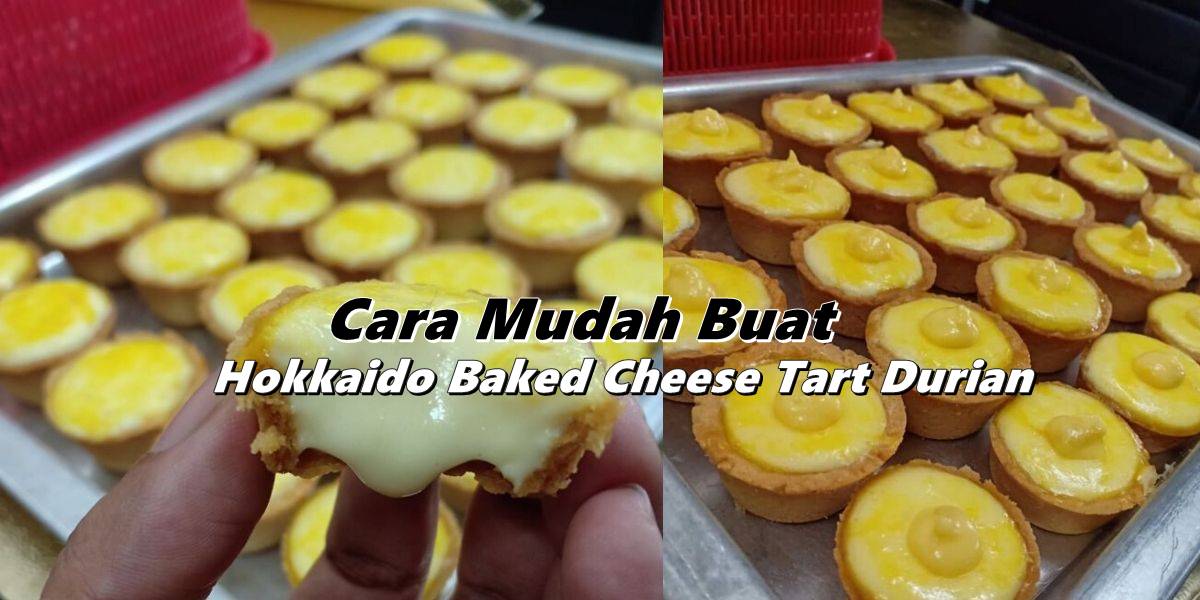 Resepi Hokkaido Baked Cheese Tart Durian Buat Sendiri Lagi 