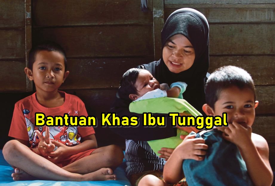 Bantuan Khas Ibu Tunggal, RM300 Akan Dikredit & Bakal 