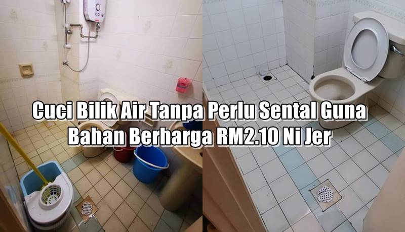 Cara Mudah Cuci Bilik Air Tanpa Perlu Sental Guna Bahan Berharga RM2.10 Ni Jer. Jimat!